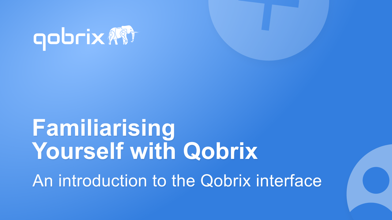 Familiarising yourself with Qobrix
