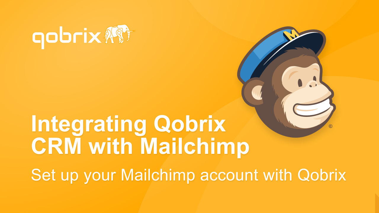 Integrating Qobrix CRM with Mailchimp