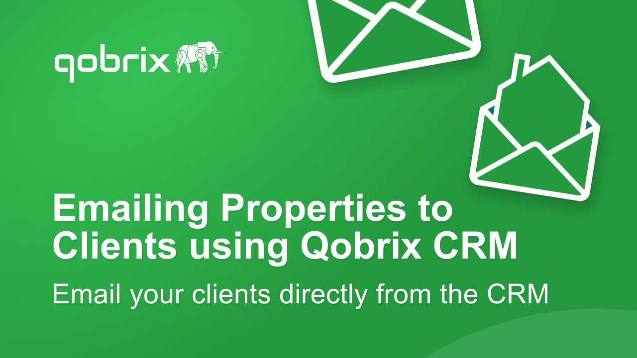 Emailing Properties to Clients using Qobrix CRM