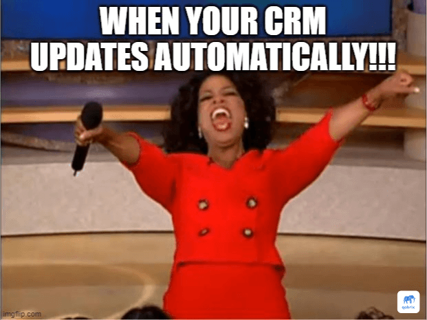 Happiness is when your CRM updates automatically - real estate CRM meme